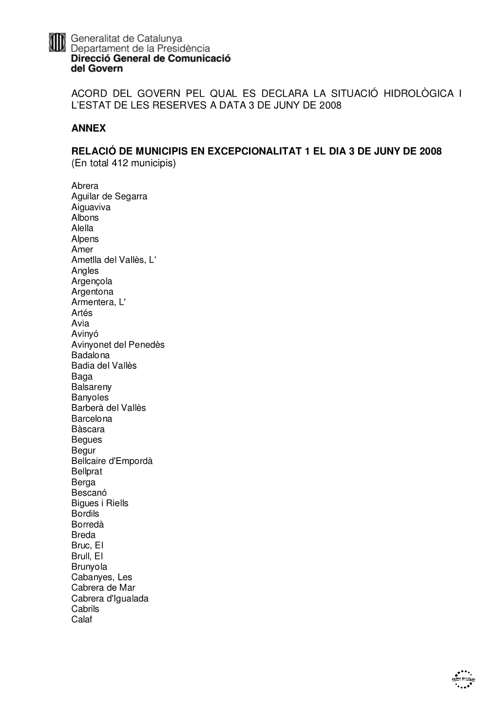 Acord Del Govern Pel Qual Es Declara La Situació Hidrològica I L’Estat De Les Reserves a Data 3 De Juny De 2008