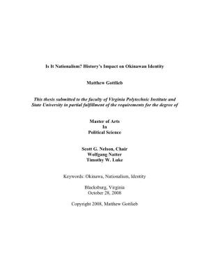 Is It Nationalism? History's Impact on Okinawan Identity Matthew Gottlieb This Thesis Submitted to the Faculty of Virginia
