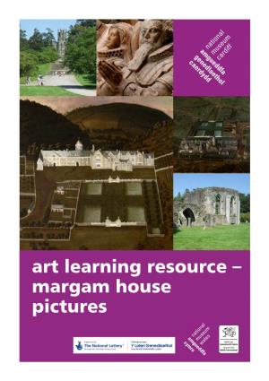 Art Learning Resource – Margam House Pictures Contents Contents