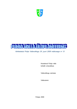 Kehtestatud Puhja Vallavolikogu 30. Juuni 2009 Määrusega Nr 13