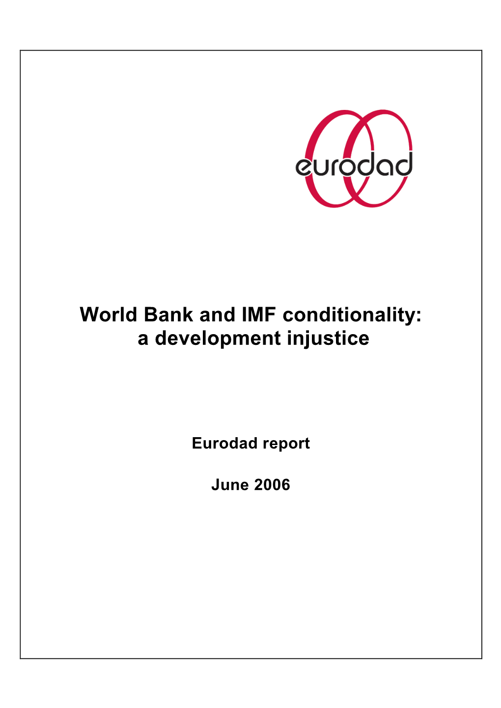World Bank and IMF Conditionality: a Development Injustice