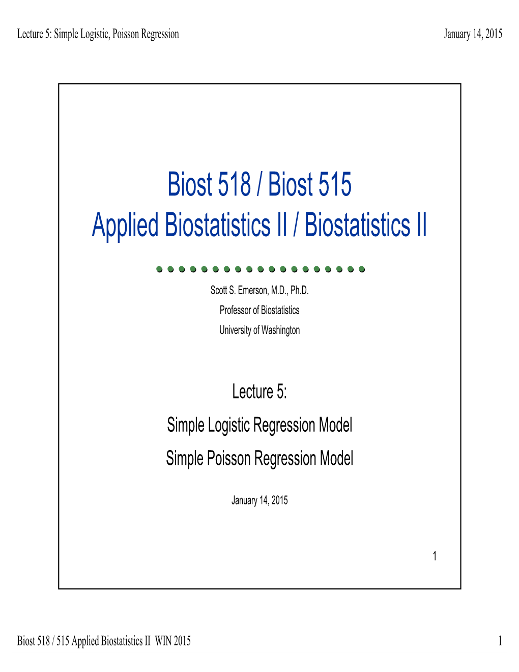 Biost 518 / Biost 515 Applied Biostatistics II / Biostatistics II