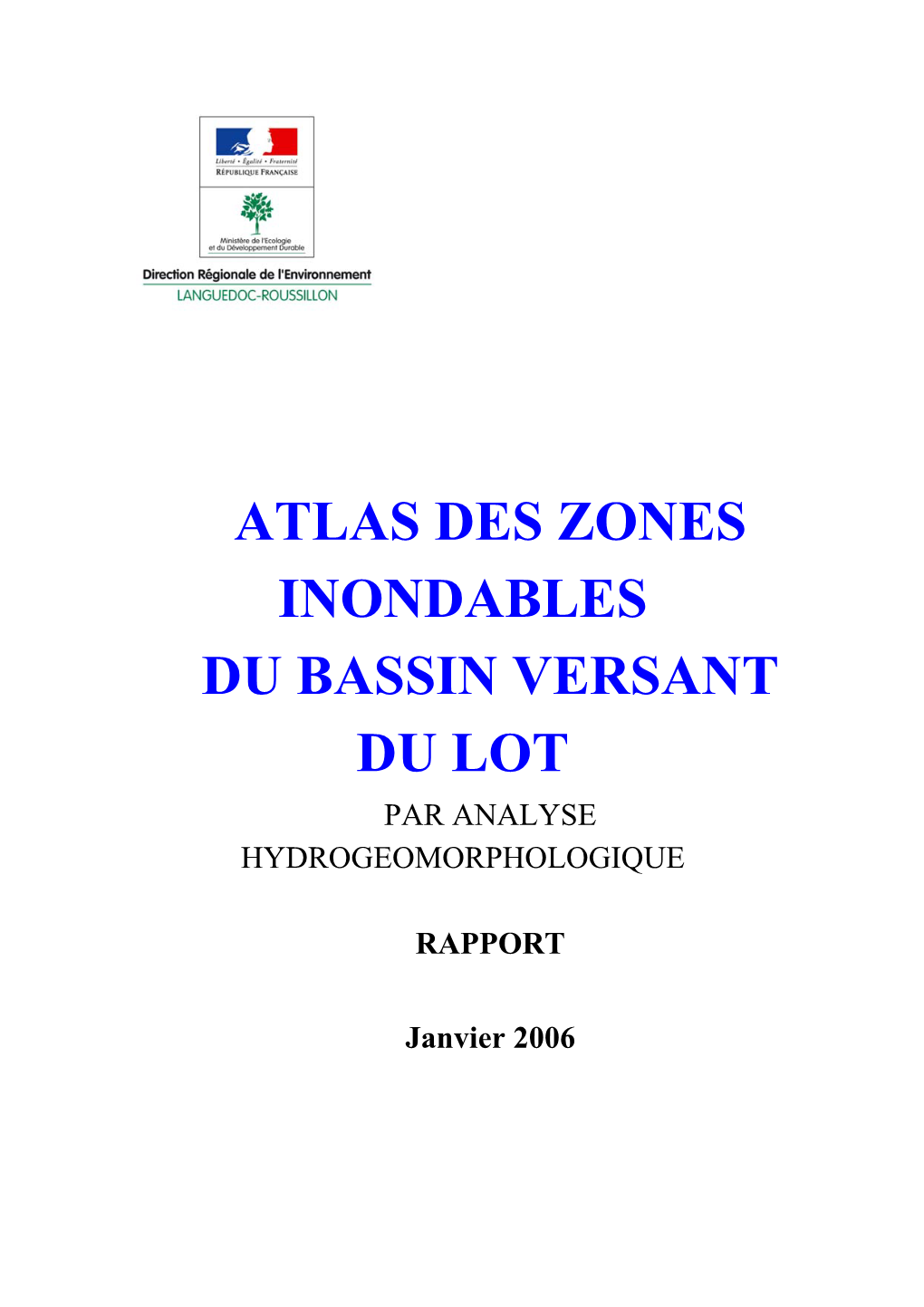 Atlas Des Zones Inondables Du Bassin Versant Du Lot Par Analyse Hydrogeomorphologique