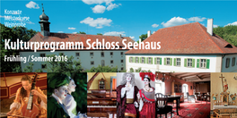 Kulturprogramm Schloss Seehaus Frühling / Sommer 2016 Ein Schloss Voller Musik