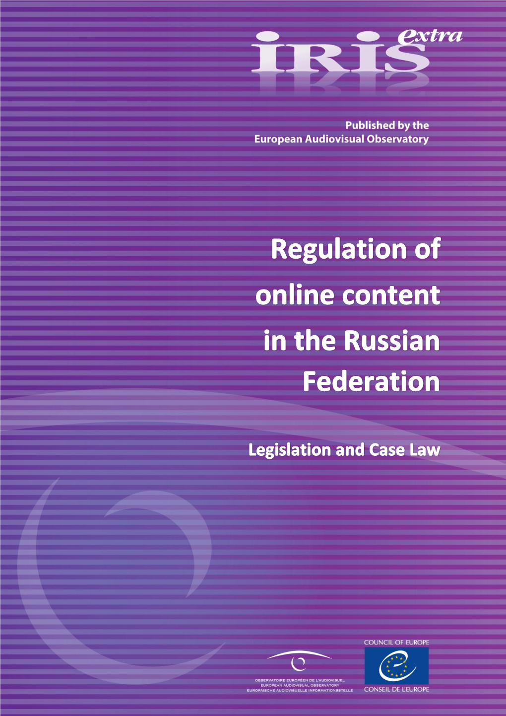 Regulation of Online Content in the Russian Federation European Audiovisual Observatory, Strasbourg 2015 ISBN 978-92-871-8089-6 EUR 15,00