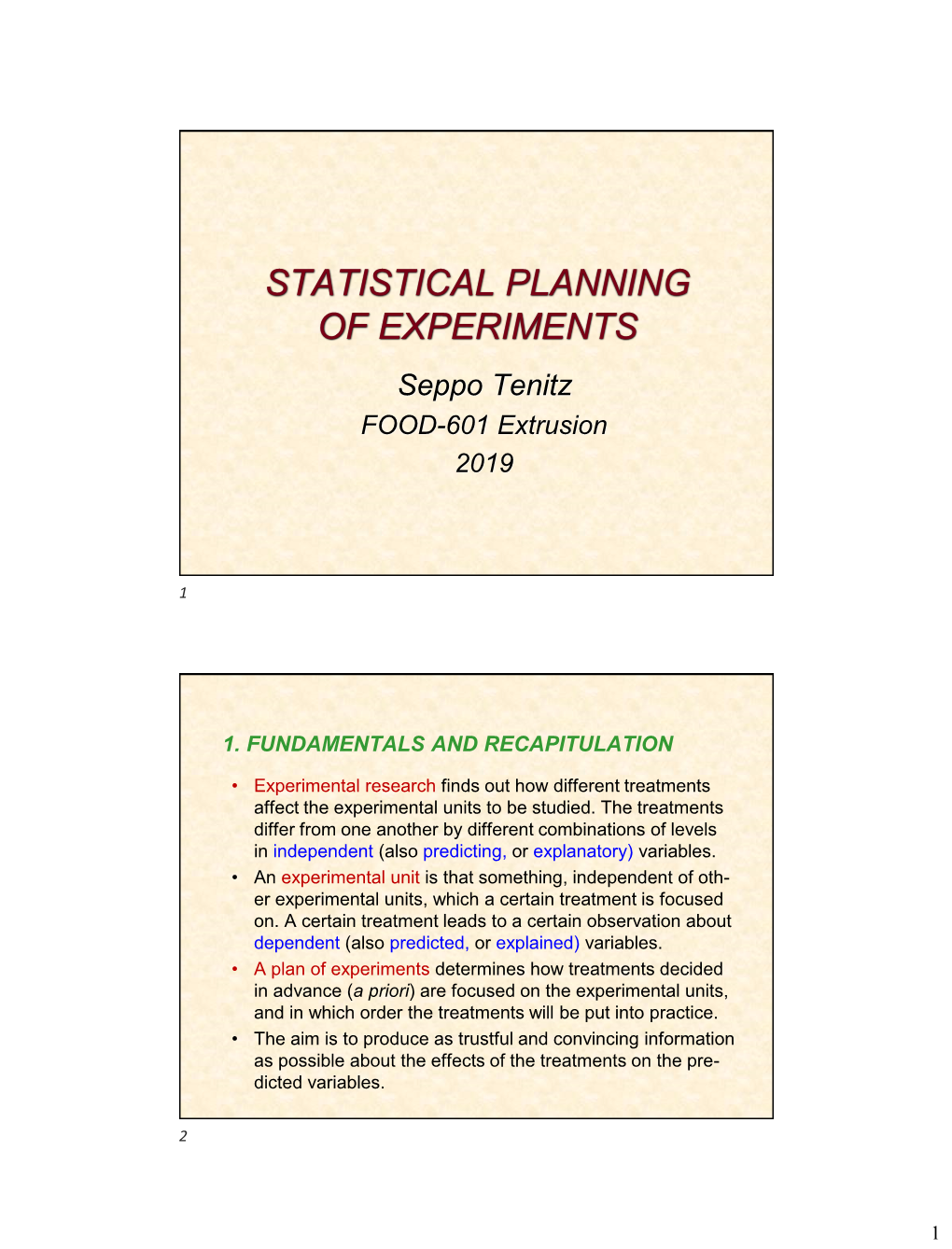 STATISTICAL PLANNING of EXPERIMENTS Seppo Tenitz FOOD-601 Extrusion 2019