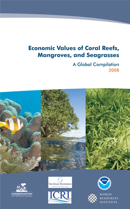 Economic Values of Coral Reefs, Mangroves, and Seagrasses a Global Compilation 2008