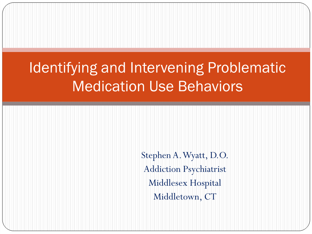 Identifying and Intervening Problematic Medication Use Behaviors