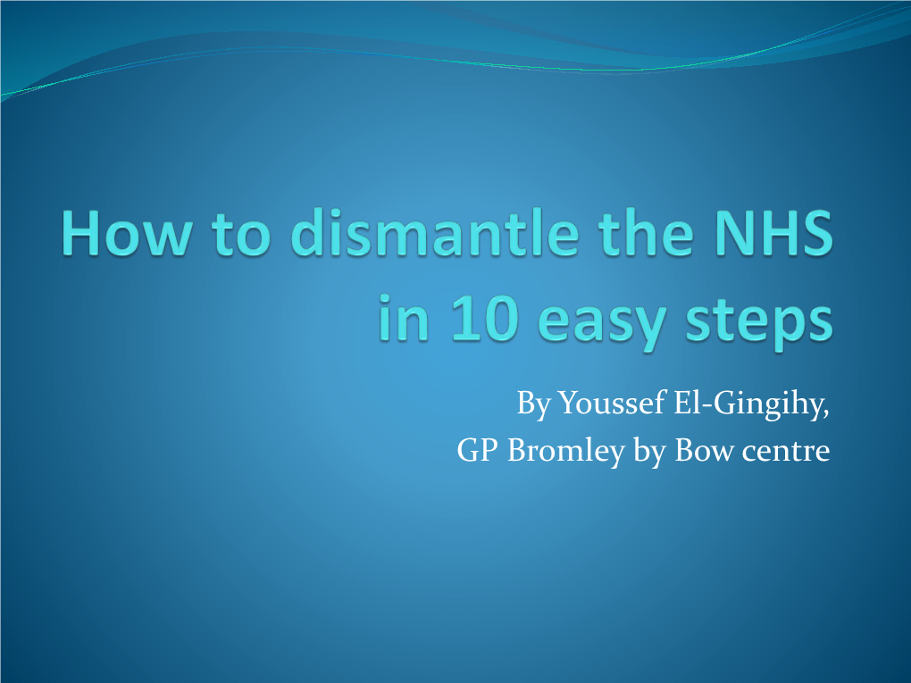 How to Dismantle the NHS in 10 Easy Steps – Youssef El-Gingihy  the Plot Against the NHS – Colin Leys & Stewart Player  NHS Plc – Allyson Pollock  NHS SOS – Ed