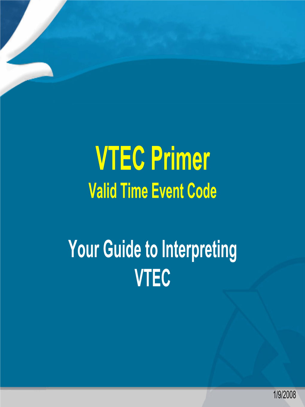 VTEC Primer Valid Time Event Code