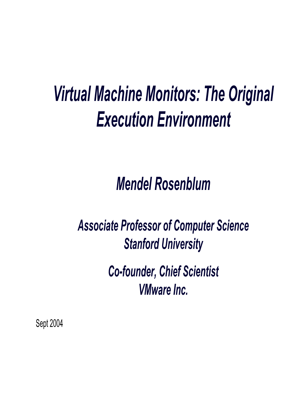 Virtual Machine Monitor: the Original Execution Environment