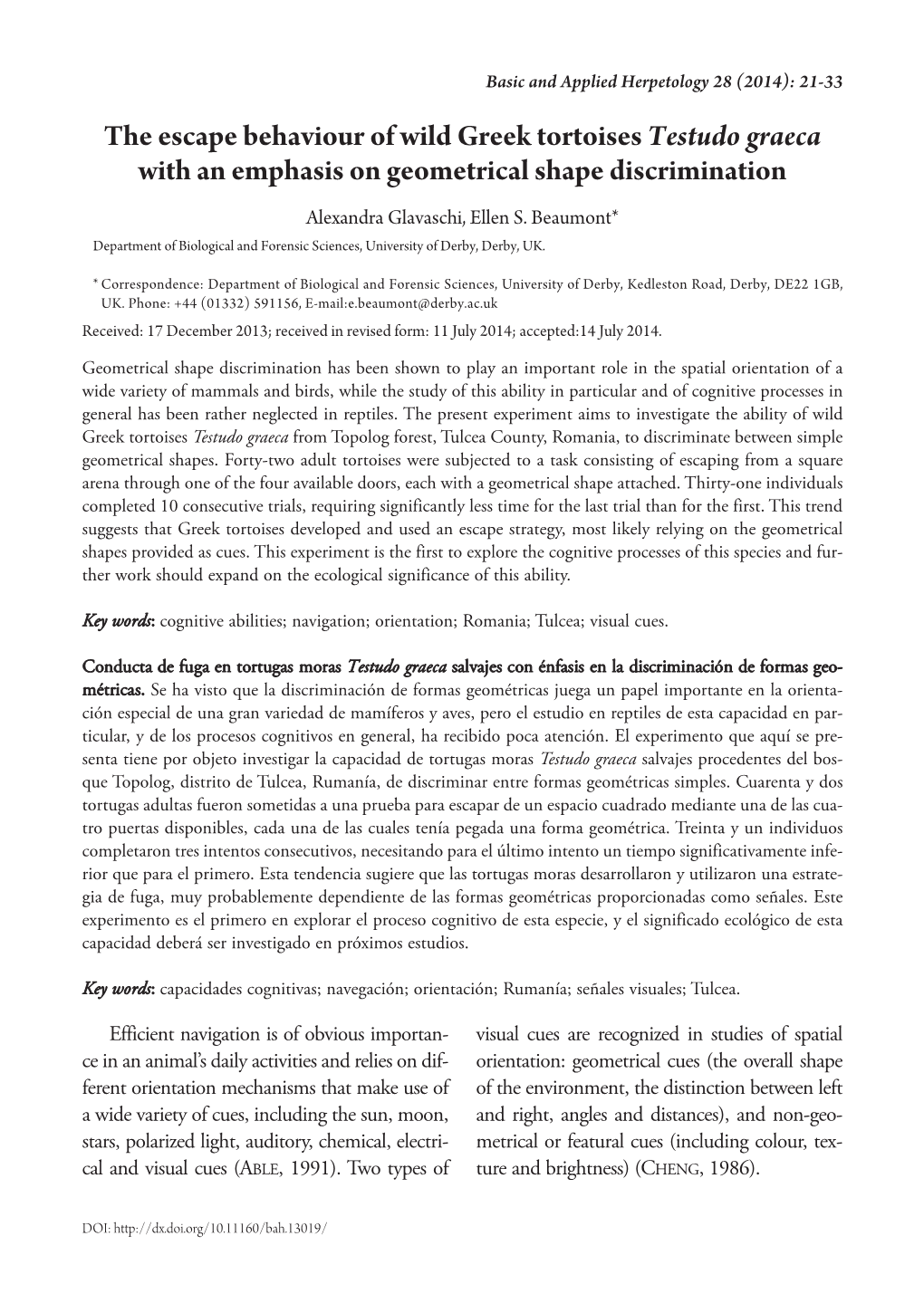 The Escape Behaviour of Wild Greek Tortoises Testudo Graeca with an Emphasis on Geometrical Shape Discrimination Alexandra Glavaschi, Ellen S