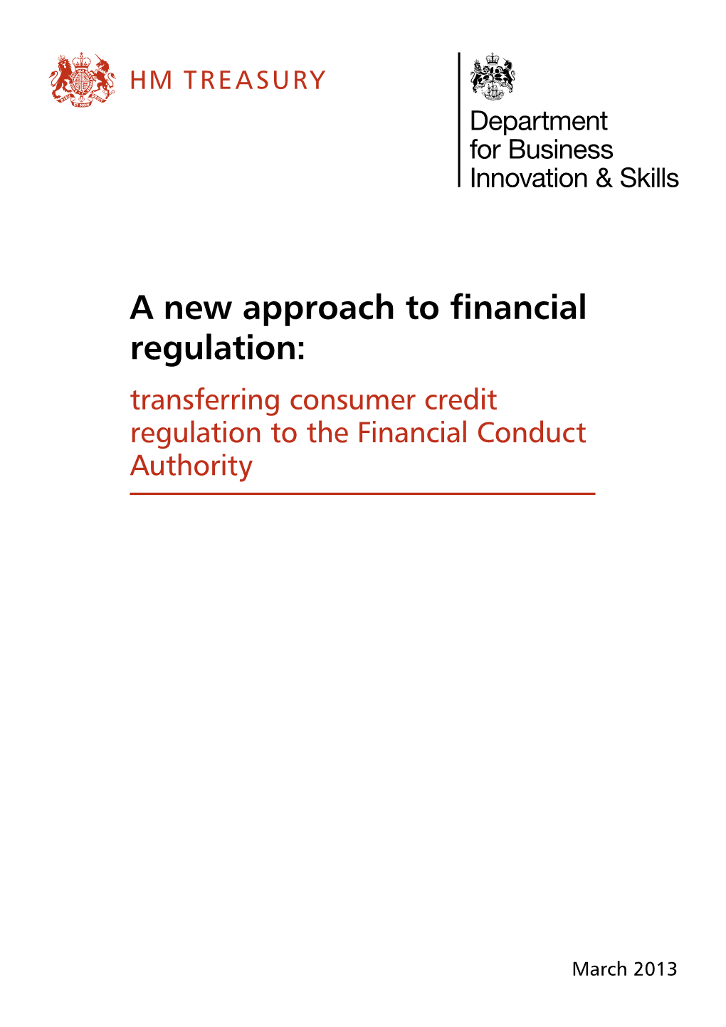 A New Approach to Financial Regulation: Transferring Consumer Credit Regulation to the Financial Conduct Authority