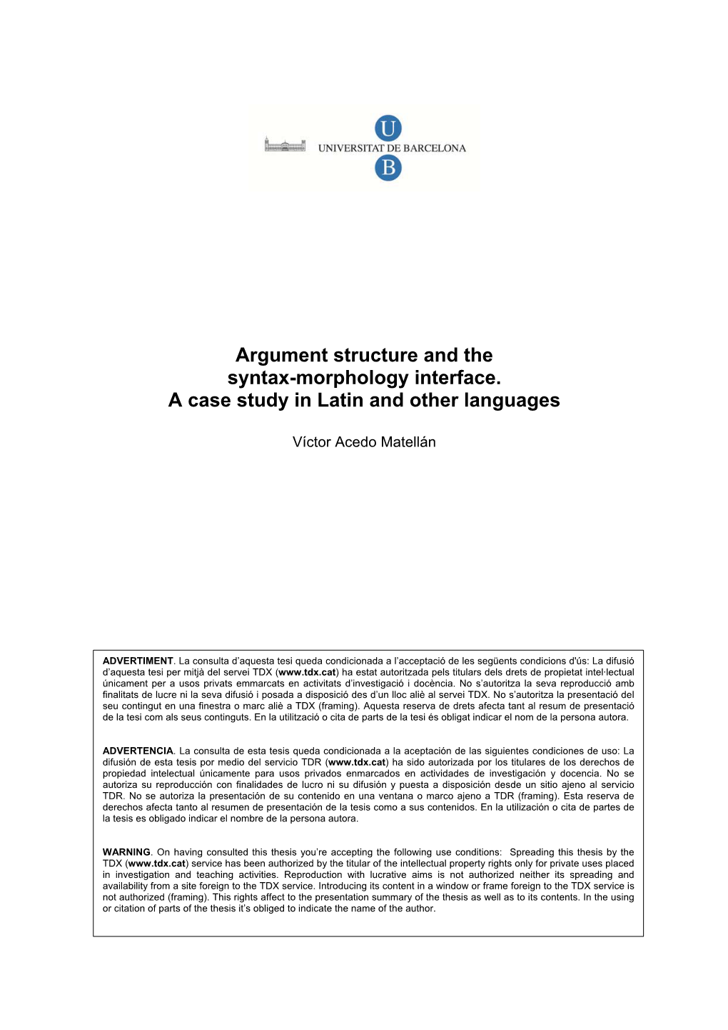 Argument Structure and the Syntax-Morphology Interface. a Case Study in Latin and Other Languages