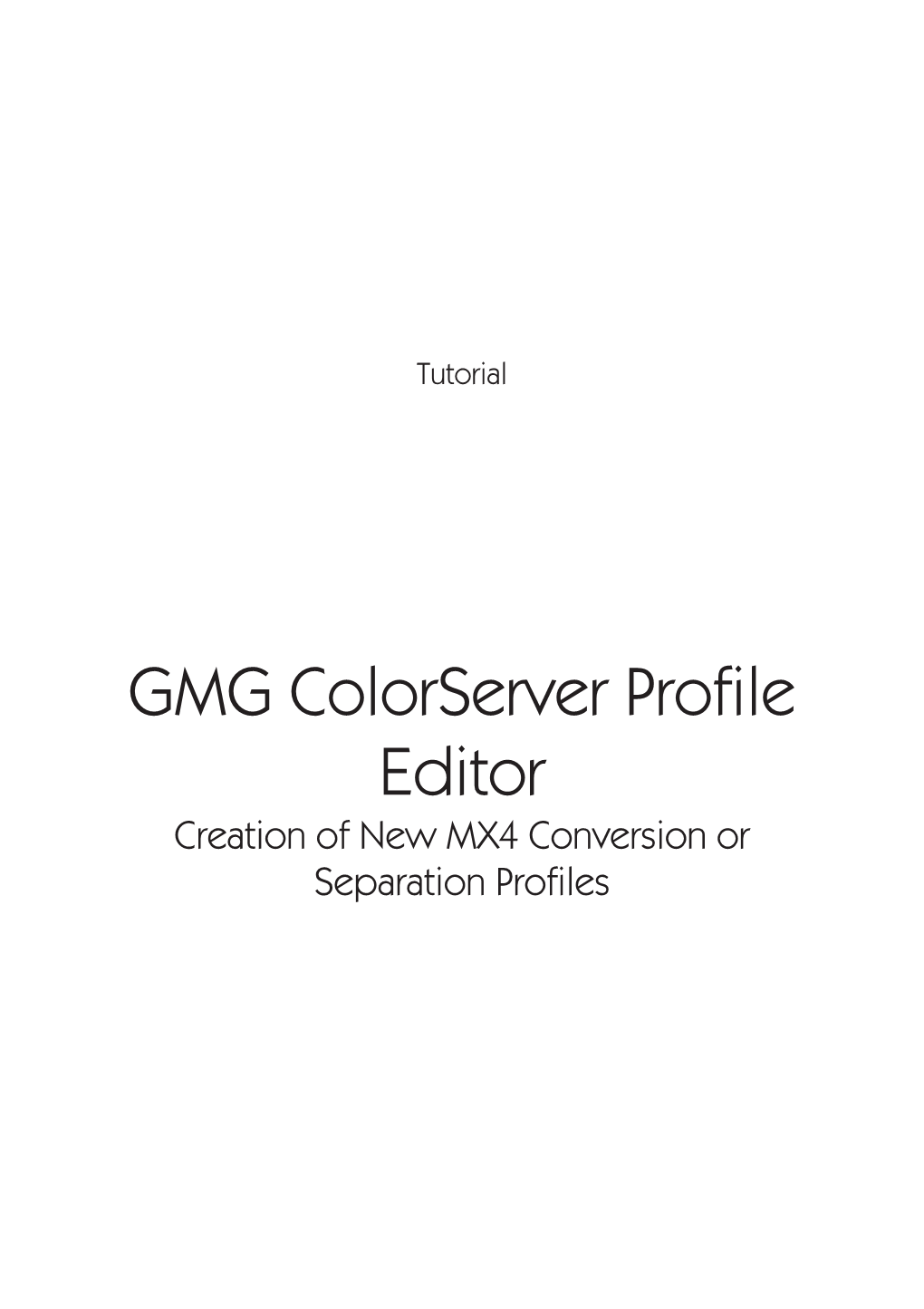 GMG Colorserver Tutorial: Creating a New MX4 Color Profile