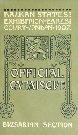 The Balkan States Exhibition : Earl's Court, London S.W. 1907 : Official Catalogue of the Bulgarian Section