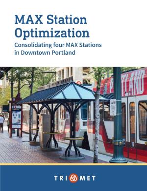 MAX Station Optimization Consolidating Four MAX Stations in Downtown Portland Contents Context & Background
