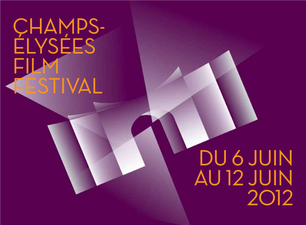Champs- Élysées Film Festival DU 6 Juin Au 12 Juin 2012