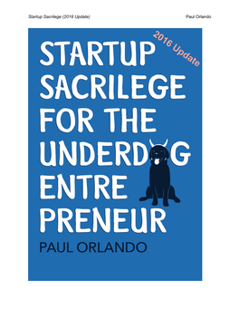 Startup Sacrilege (2016 Update) Paul Orlando
