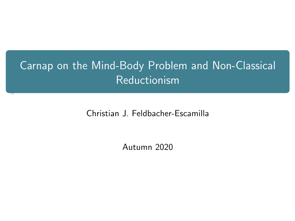 Carnap on the Mind-Body Problem and Non-Classical Reductionism
