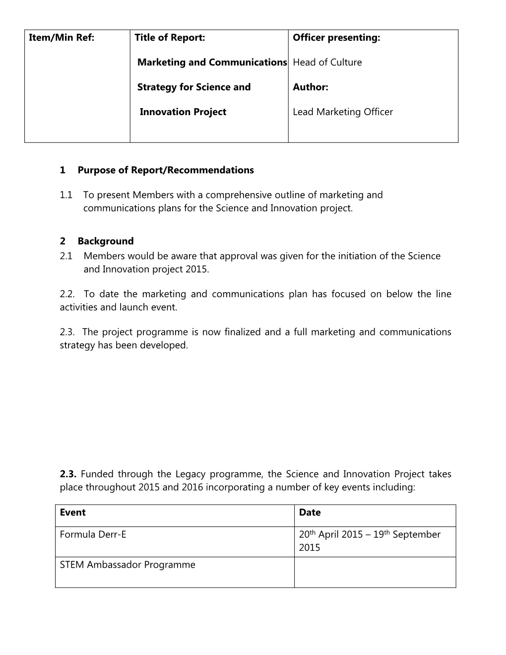 Item/Min Ref: Title of Report: Marketing and Communications Strategy for Science and Innovation Project Officer Presenting: Head