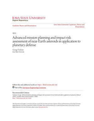 Advanced Mission Planning and Impact Risk Assessment of Near-Earth Asteroids in Application to Planetary Defense George Vardaxis Iowa State University