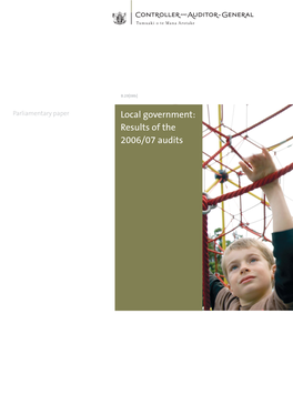 Local Government: Results of the 2006/07 Audits Oﬃ Ce of the Auditor-General Private Box 3928, Wellington 6140