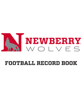 Newberry College Football Record Book RUSHING RECORDS Career Season Game Net Yardage Net Yardage (1,000-Yard Club) Net Yardage 1