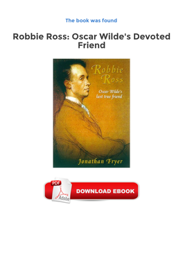 Free Downloads Robbie Ross: Oscar Wilde's Devoted Friend