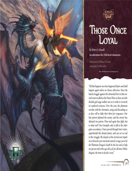 Those Once Loyal” Is an Adventure for Five 25Th-Level When He Received a Vision of Bahamut’S Rebirth, Backed by a Legion of Devils, Dakranad and Dis- Characters