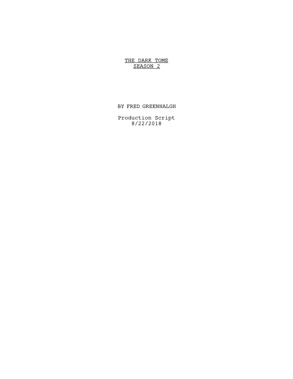 THE DARK TOME SEASON 2 by FRED GREENHALGH Production Script 8/22/2018