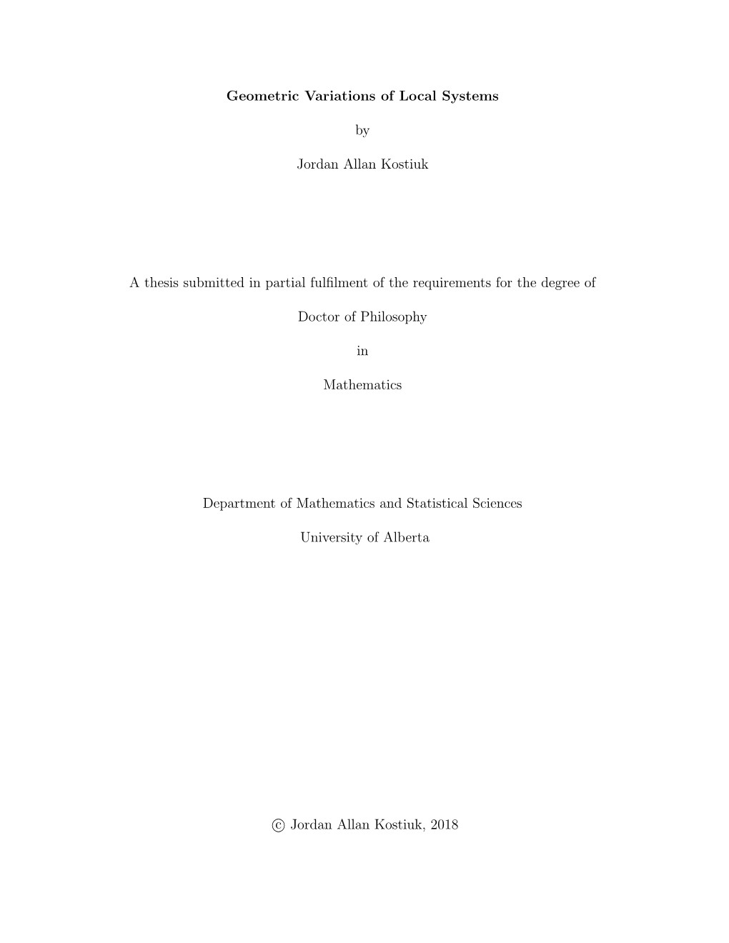 Geometric Variations of Local Systems by Jordan Allan Kostiuk a Thesis