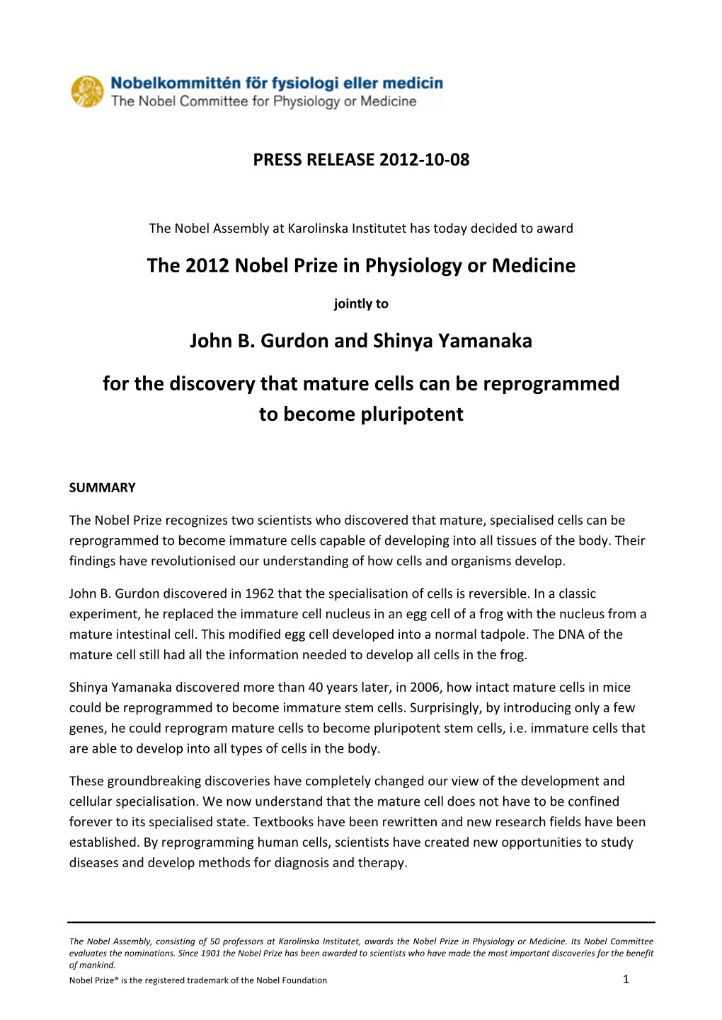 The 2012 Nobel Prize in Physiology Or Medicine John B. Gurdon and Shinya Yamanaka for the Discovery That Mature Cells Can Be