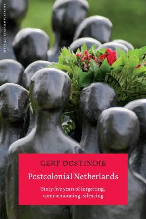 GERT OOSTINDIE Postcolonial Netherlands