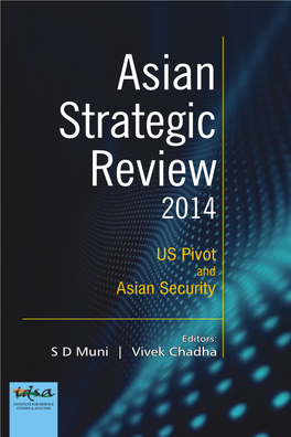 Asian Strategic Review 2014: US Pivot and Asian Security S.D
