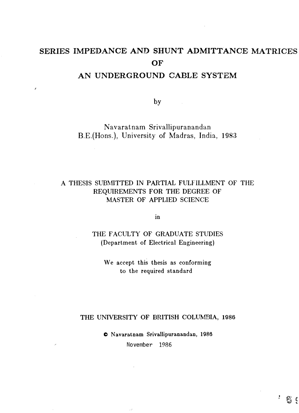 Series Impedance and Shunt Admittance Matrices of an Underground Cable System