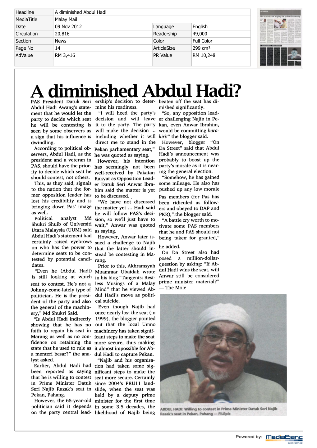 A Diminished Abdul Hadi? PAS President Datuk Seri Ership's Decision to Deter­ Beaten Off the Seat Has Di­ Abdul Hadi Awang's State­ Mine His Readiness