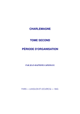 Charlemagne Tome Second Période D'organisation