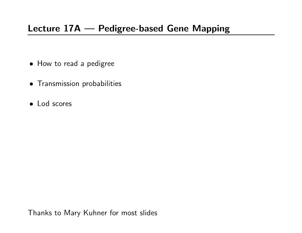 Lecture 17A — Pedigree-Based Gene Mapping