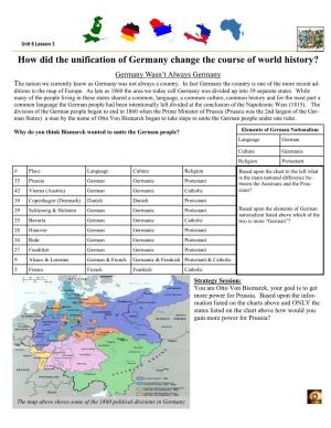 How Did the Unification of Germany Change the Course of World History? Germany Wasn’T Always Germany the Nation We Currently Know As Germany Was Not Always a Country