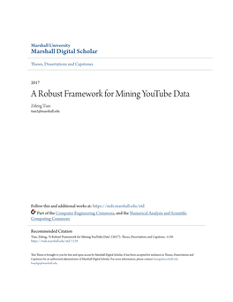 A Robust Framework for Mining Youtube Data Zifeng Tian Tian2@Marshall.Edu