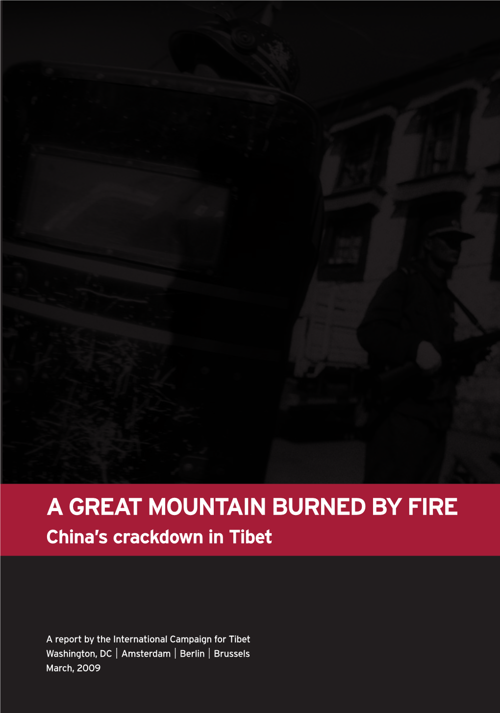 A Great Mountain Burned by Firesq:Layout 1 2/3/09 16:51 Page 1 RA ONANBRE YFIRE: by BURNED MOUNTAIN GREAT a Hn’ Rcdw Ntibet in Crackdown China’S