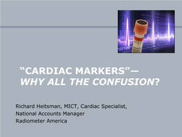 Cardiac Markers”— Why All the Confusion?
