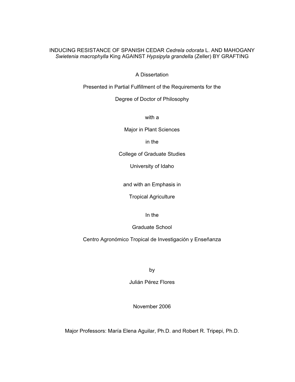 I INDUCING RESISTANCE of SPANISH CEDAR Cedrela Odorata L. and MAHOGANY Swietenia Macrophylla King AGAINST Hypsipyla Grandella (Z