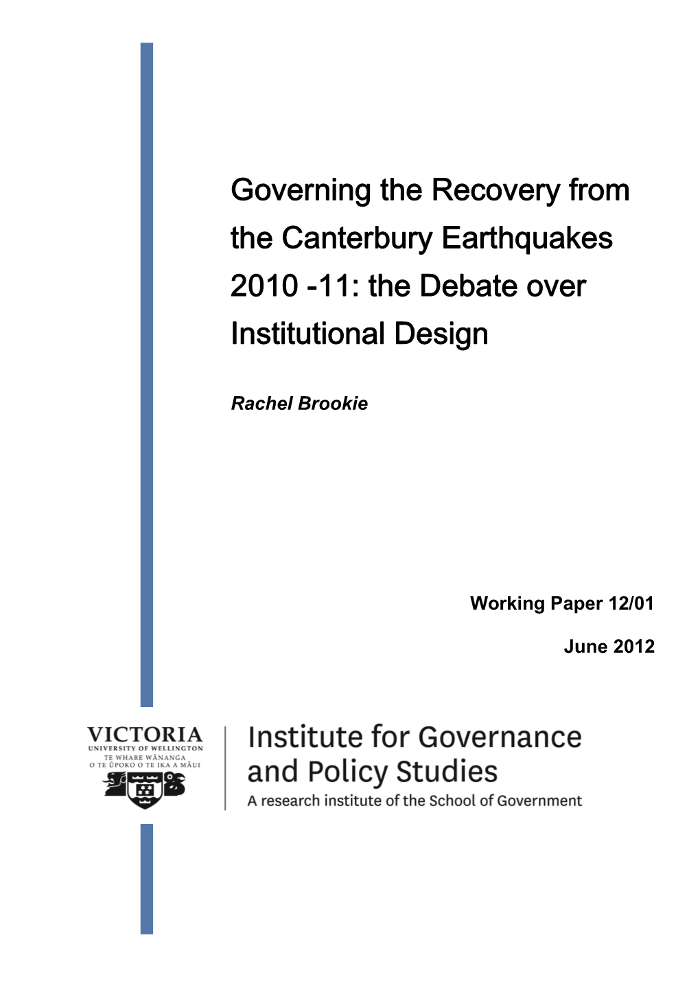 Governing the Recovery from the Canterbury Earthquakes 2010 -11: the Debate Over Institutional Design