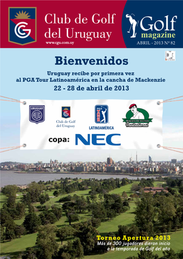 Bienvenidos Uruguay Recibe Por Primera Vez Al PGA Tour Latinoamérica En La Cancha De Mackenzie 22 - 28 De Abril De 2013