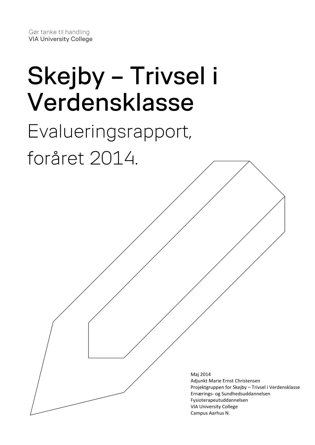 Evalueringsrapport, Forår 2014