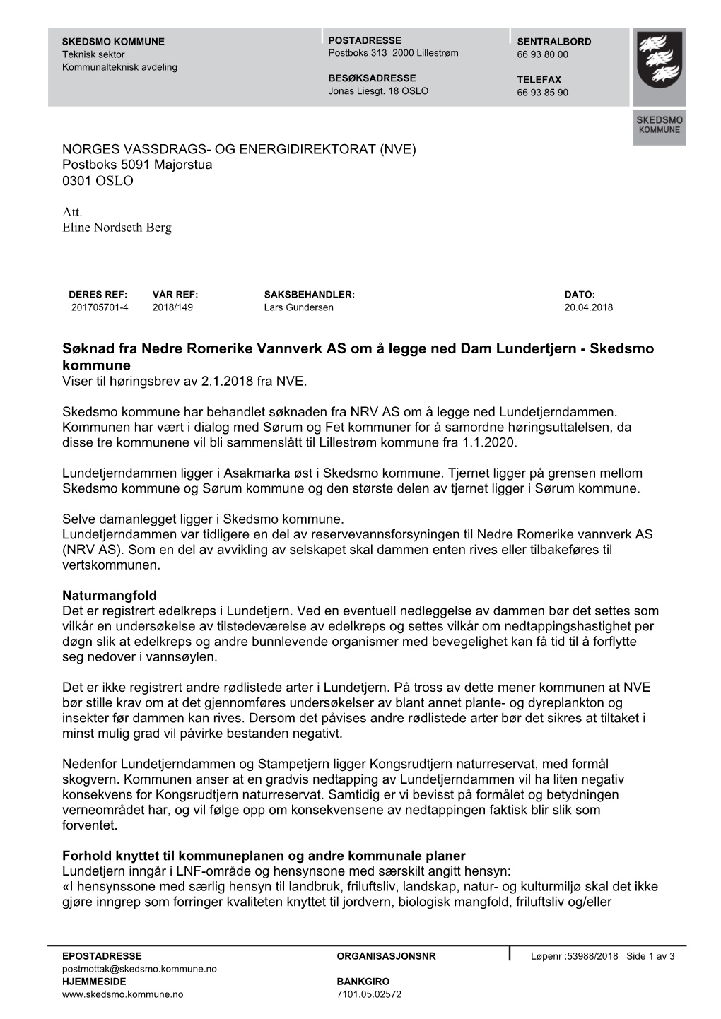 Søknad Fra Nedre Romerike Vannverk AS Om Å Legge Ned Dam Lundertjern - Skedsmo Kommune Viser Til Høringsbrev Av 2.1.2018 Fra NVE