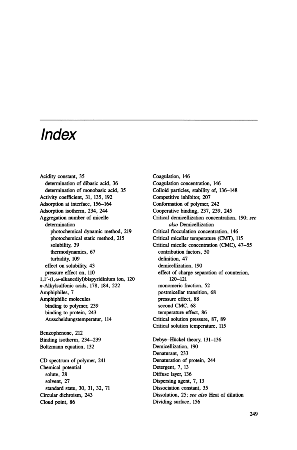 Acidity Constant, 35 Determination of Dibasic Acid, 36 Determination of Monobasic Acid, 35 Activity Coefficient, 31, 135, 192 Ad