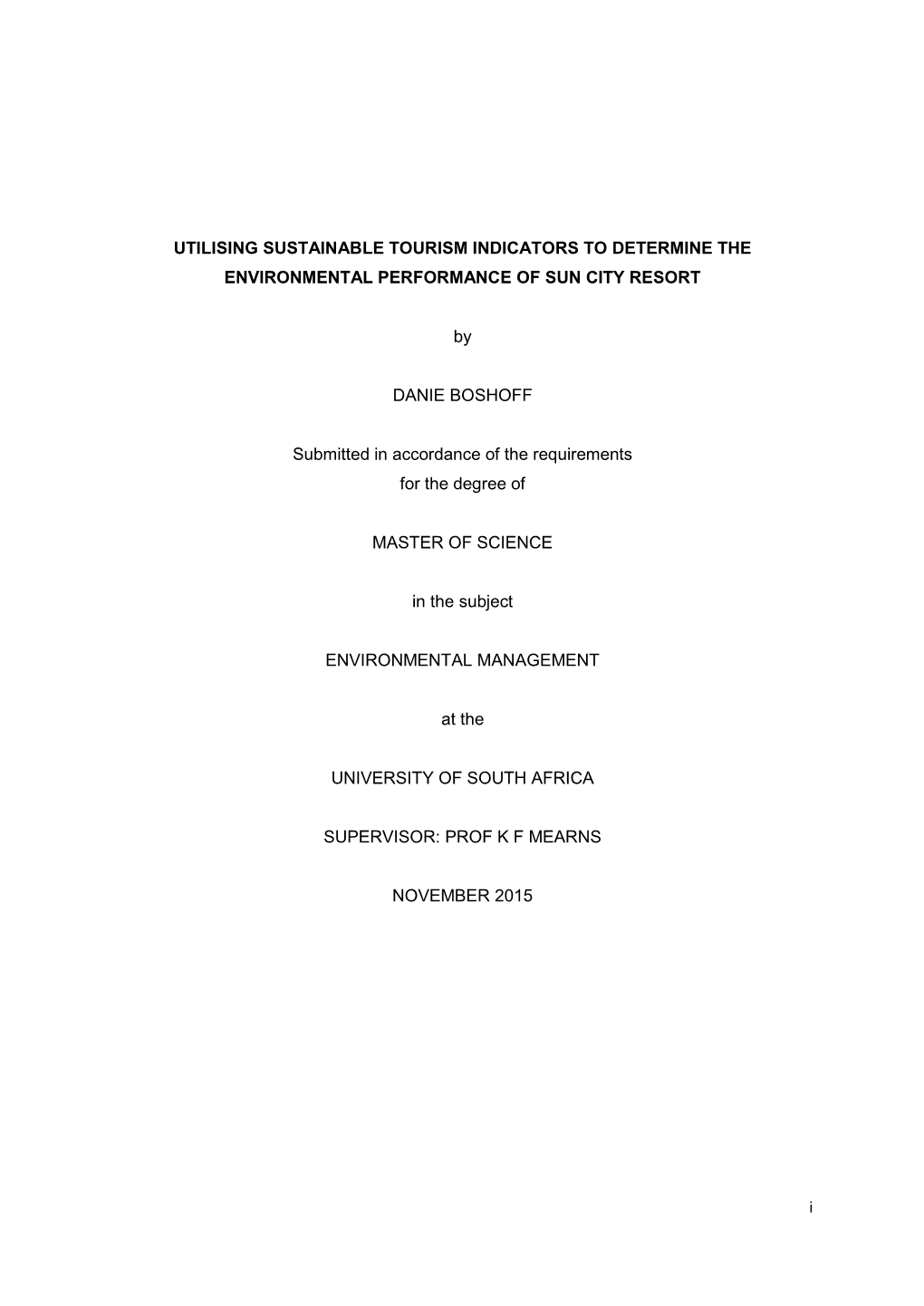 UTILISING SUSTAINABLE TOURISM INDICATORS to DETERMINE the ENVIRONMENTAL PERFORMANCE of SUN CITY RESORT by DANIE BOSHOFF Submitte